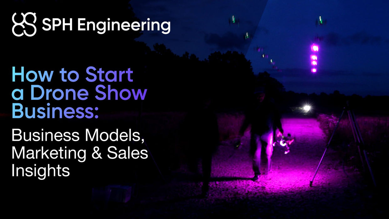 How to Start a Drone Show Business I Business Models, Marketing & Sales Insights
